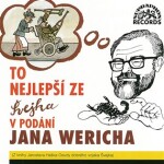 To nejlepší ze Švejka v podání Jana Wericha