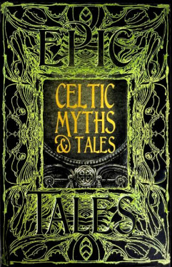 Celtic Myths & Tales : Epic Tales - J. K. Jackson