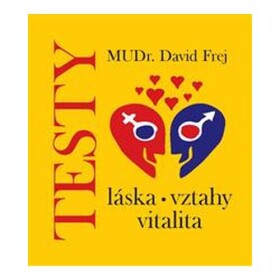 Testy - láska,vztahy,vitalita - David Frej