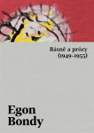 Básně a prózy (1949-1955) - Egon Bondy