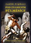 Pod znamením půlměsíce - Příběhy z Evropy pod vládou islámu - Luděk Frýbort