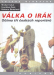 Válka o Irák - Michal Kubal, František Šulc, Barbora Šámalová