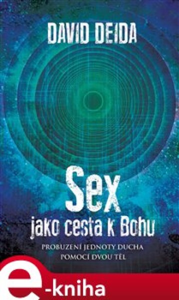 Sex jako cesta Bohu David Deida