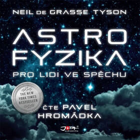 Astrofyzika pro lidi ve spěchu - Neil Degrasse Tyson