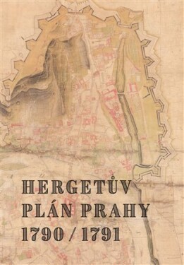 Hergetův plán Prahy 1790/1791 Marek Lašťovka,