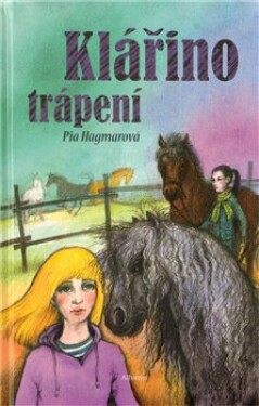 Klářino trápení - Pia Hagmarová