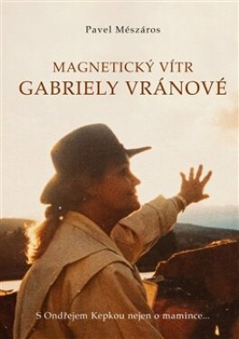 Magnetický vítr Gabriely Vránové Pavel Mészáros