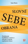 Slovní sebeobrana - Předcházejte konfliktům a naučte se odvrátit či zmírnit nepříjemné situace - Sam Horn