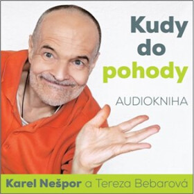 Kudy do pohody CDmp3 čte Karel Nešpor, Tereza Bebarová - Karel Nešpor