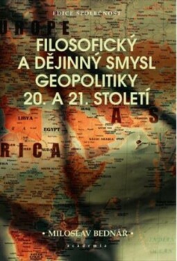 Filosofický a dějinný smysl geopolitiky 20. a 21. století