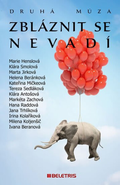 Zbláznit se nevadí Druhá múza Helena Beránková