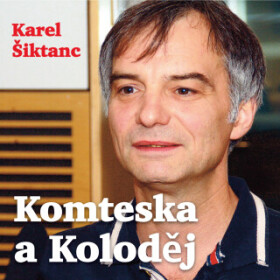Komteska a Koloděj - Karel Šiktanc - audiokniha
