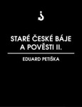 Staré české báje a pověsti 2 - Eduard Petiška - e-kniha