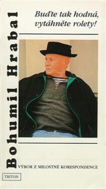 Buďte tak hodná, vytáhněte rolety - Bohumil Hrabal