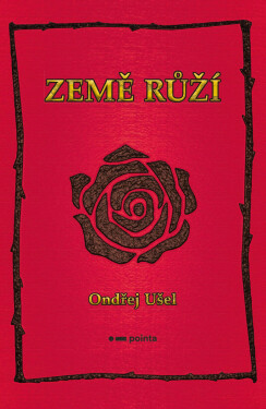 Země růží - Ondřej Ušel