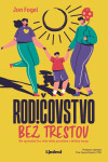Rodičovstvo bez trestov - Jon Fogel