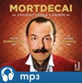 Mortdecai - Záhadný případ s knírem, mp3 - Kyril Bonfiglioli