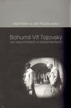Bohumil Vít Tajovský ve vzpomínkách dokumentech Aleš Palán