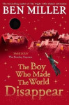 Boy Who Made the World Disappear - Ben Miller