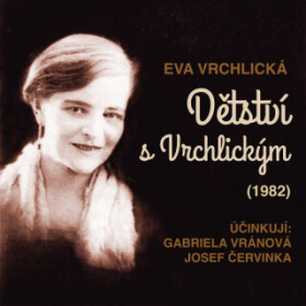 Dětství s Vrchlickým (1982) - Eva Vrchlická - audiokniha