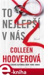 To nejlepší v nás, 1. vydání - Colleen Hoover