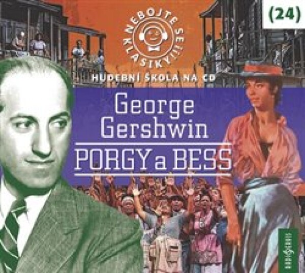 Nebojte se klasiky! 24 George Gershwin: Porgy a Bess - CDmp3 - George Gershwin