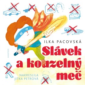 Slávek kouzelný meč Ilka Pacovská