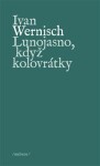 Lunojasno, když kolovrátky - Ivan Wernisch