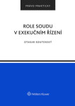 Role soudu v exekučním řízení - Otakar Koutenský