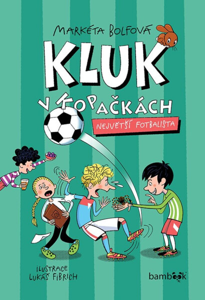 Kluk v kopačkách 5 - Největší fotbalista - Markéta Bolfová
