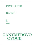 Básně I. - Ganymedovo ovoce - Pavel Petr