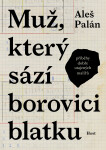 Muž, který sází borovici blatku - Aleš Palán