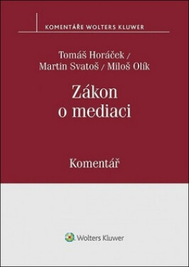 Zákon o mediaci (č. 202/2012 Sb.) - Komentář - Tomáš Horáček