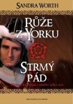 Růže z Yorku - Strmý pád - Sandra Worth