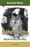 Zákon lovu - Myslivecké povídky - Antonín Ešner