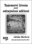 Tajemství života aneb odtajněná sdělení Zdenka Blechová