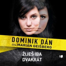 Žiješ iba dvakrát - Dominik Dán - audiokniha