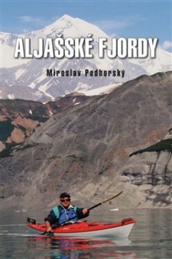 Aljašské fjordy Miroslav Podhorský