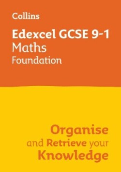 Edexcel GCSE 9-1 Maths Foundation Organise and Retrieve Your Knowledge - Collins GCSE
