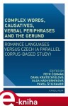 Complex Words, Causatives, Verbal Periphrases and the Gerund Petr Čermák,