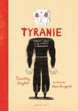 Tyranie: Dvacet lekcí 20. století obrazech Timothy Snyder