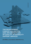 The Development, Conceptualisation and Implementation of Quality in Disability Support Services - Jan Šiška, Beadle-Brown Julie