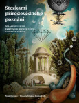 Stezkami přírodovědného poznání - Tomáš Hermann, Michaela Nohejlová Zemková