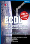 ECDL - manuál pro začátečníky a příprava ke zkouškám - Tomáš Barvíř