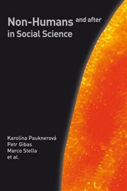 Non-Humans and after in Social Science Petr Gibas,