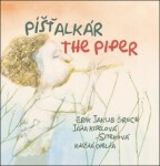 Píšťalkár The Piper - Erik Jakub Groch; Jana Kiselová-Siteková