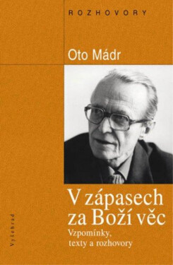 V zápasech za Boží věc - Oto Mádr