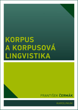 Korpus a korpusová lingvistika - František Čermák