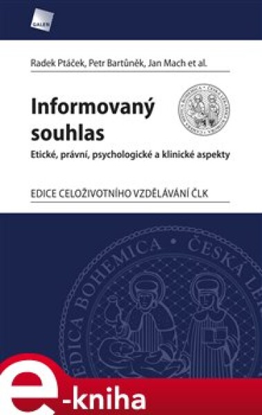 Informovaný souhlas. Etické. právní, psychologické a klinické aspekty - Radek Ptáček, Petr Bartůněk, Jan Mach e-kniha