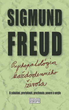 Psychopatológia každodenného života - Sigmund Freud